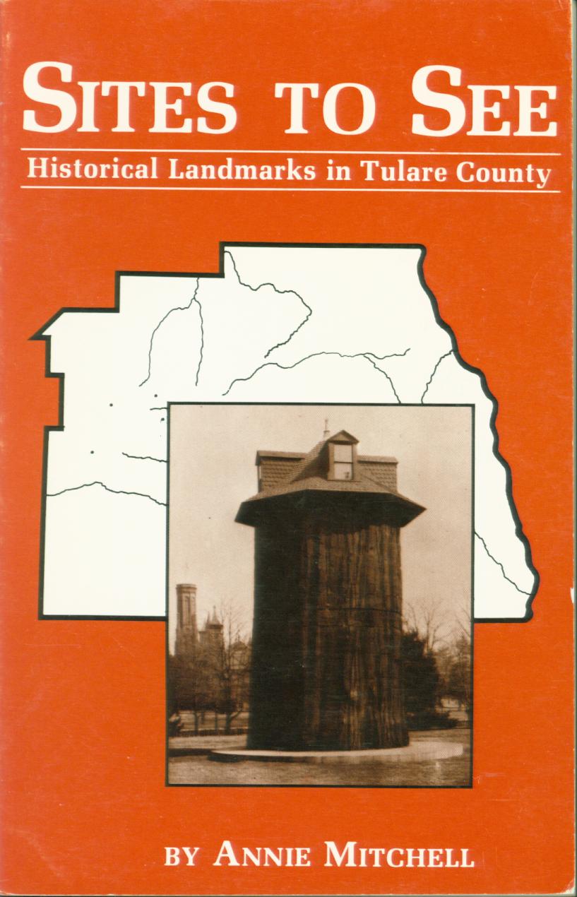 SITES TO SEE: historical landmarks in Tulare County. 